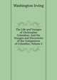 The Life and Voyages of Christopher Columbus: And the Voyages and Discoveries of the Companions of Columbus, Volume 2, Washington Irving 