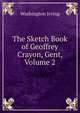 The Sketch Book of Geoffrey Crayon, Gent, Volume 2, Washington Irving 