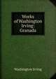 Works of Washington Irving: Granada, Washington Irving 