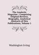 The Analectic Magazine.: Comprising Original Reviews, Biography, Analytical Abstracts of New Publications, Volume 1, Washington Irving 