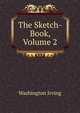 The Sketch-Book, Volume 2, Washington Irving 