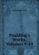 Paulding's Works, Volumes 9-10, Washington Irving 