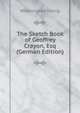 The Sketch Book of Geoffrey Crayon, Esq (German Edition), Washington Irving 