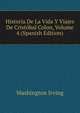 Historia De La Vida Y Viajes De Cristobal Colon, Volume 4 (Spanish Edition), Washington Irving 