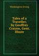 Tales of a Traveller, by Geoffrey Crayon, Gent. Illustr, Washington Irving 