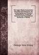 The Upper Ward of Lanarkshire Described and Delineated. the Arch?ological and Historical Section by G.V. Irving. the Statistical and Topographical Section by A. Murray, George Vere Irving 