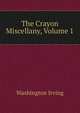 The Crayon Miscellany, Volume 1, Washington Irving 