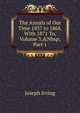 The Annals of Our Time 1837 to 1868. With 1871 To, Volume 3,&Nbsp;Part 1, Joseph Irving 