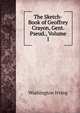 The Sketch-Book of Geoffrey Crayon, Gent. Pseud., Volume 1, Washington Irving 