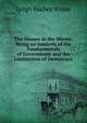 The Masses in the Mirror: Being an Analysis of the Fundamentals of Government and the Limitations of Democracy, Leigh Hadley Irvine 