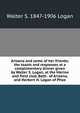 Arizona and some of her friends; the toasts and responses at a complimentary dinner given by Walter S. Logan, at the Marine and field club, Bath . of Arizona, and Herbert H. Logan of Phoe, Walter S. 1847-1906 Logan 