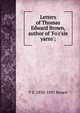 Letters of Thomas Edward Brown, author of 'Fo'c'sle yarns';, T E. 1830-1897 Brown 