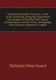 Twenty years before the mast, or, life in the forecastle, being the experiences and voyages of Nicholas Peter Isaacs. Containing an account of his . pressgangs; from frequent shipwrecks; togeth, Nicholas Peter Isaacs 