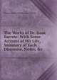 The Works of Dr. Isaac Barrow: With Some Account of His Life, Summary of Each Discourse, Notes, &c, Thomas Smart Hughes Isaac Barrow 