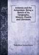 Armenia and the Armenians: Being a Sketch of Its Geography, History, Church and Literature, Yakobos Isavertenc? 