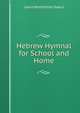 Hebrew Hymnal for School and Home, Lewis Montefiore Isaacs 
