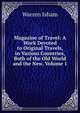 Magazine of Travel: A Work Devoted to Original Travels, in Various Countries, Both of the Old World and the New, Volume 1, Warren Isham 