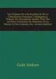 Les Origines De L'?le Bourbon Et De La Colonisation Fran?aise ? Madagascar. D'apr?s Des Documents In?dits Tir?s Des Archives Coloniales Du Minist?re De La Marine Et Des Colonies, Etc. (French Edition), Guet Isidore 