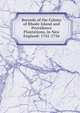 Records of the Colony of Rhode Island and Providence Plantations, in New England: 1741-1756, 
