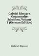Gabriel Riesser's Gesammelte Schriften, Volume 1 (German Edition), Gabriel Riesser 