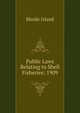 Public Laws Relating to Shell Fisheries: 1909, Rhode Island 