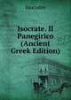 Isocrate. Il Panegirico (Ancient Greek Edition), Isocrates 