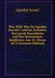 Was Will, Was Ist Agudas Jisroel?: referat, Erstattet Von Jacob Rosenheim Auf Der Kattowitzer Konferenz Am 12. Siwan 5672 (German Edition), Agudat Israel 