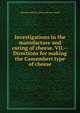 Investigations in the manufacture and curing of cheese. VII.--Directions for making the Camembert type of cheese, Theodore Werner. [from old cat Issajeff 