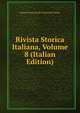 Rivista Storica Italiana, Volume 8 (Italian Edition), Istituto Fasciste Di Coltura Di Torino 
