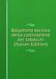Bollettino tecnico della coltivazione dei tabacchi (Italian Edition), 