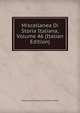 Miscellanea Di Storia Italiana, Volume 46 (Italian Edition), Deputazione Subalpina Di Storia Patria 