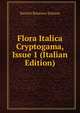 Flora Italica Cryptogama, Issue 1 (Italian Edition), Societa Botanica Italiana 