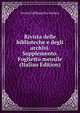 Rivista delle biblioteche e degli archivi. Supplemento. Foglietto mensile (Italian Edition), Societa Bibliografica Italiana 