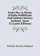 Fonti Per La Storia D'italia Pubblicate Dall'istituto Storico Italiano, Issue 33 (Latin Edition), Istituto storico italiano 