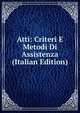 Atti: Criteri E Metodi Di Assistenza (Italian Edition), 