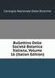 Bullettino Delle Societa Botanica Italiana, Volume 16 (Italian Edition), Consiglio Nazionale Delle Ricerche 