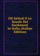 Gli Istituti E Le Scuole Dei Sordomuti in Italia (Italian Edition), 