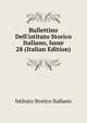 Bullettino Dell'istituto Storico Italiano, Issue 28 (Italian Edition), Istituto storico italiano 