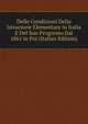 Delle Condizioni Della Istruzione Elementare in Italia E Del Suo Progresso Dal 1861 in Poi (Italian Edition), 