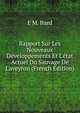 Rapport Sur Les Nouveaux D?veloppements Et L'?tat Actuel Du Sauvage De L'aveyron (French Edition), E M. Itard 