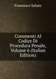 Commenti Al Codice Di Procedura Penale, Volume 6 (Italian Edition), Francesco Saluto 