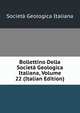 Bollettino Della Societa Geologica Italiana, Volume 22 (Italian Edition), Societa geologica italiana 