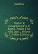 Trattati E Convenzioni Fra Il Regno D'italia E Gli Altri Stati ., Volume 5 (Italian Edition), Sardinia 