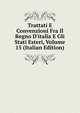 Trattati E Convenzioni Fra Il Regno D'italia E Gli Stati Esteri, Volume 15 (Italian Edition), 
