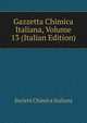 Gazzetta Chimica Italiana, Volume 13 (Italian Edition), Societa chimica italiana 