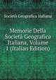 Memorie Della Societa Geografica Italiana, Volume 1 (Italian Edition), Societa geografica italiana 
