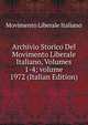 Archivio Storico Del Movimento Liberale Italiano, Volumes 1-4; volume 1972 (Italian Edition), Movimento Liberale Italiano 