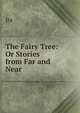 The Fairy Tree: Or Stories from Far and Near, Ita 