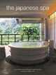 The Japanese Spa: A Guide To Japan's Finest Ryokan And Onsen, Seki, Akihiko 