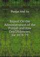 Report On the Administration of the Punjab and Itsw Dep3Ndencies, for 1878-79, Punjar And Its 